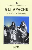 Gli apache di Sergio Battaglia edito da Xenia