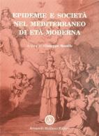 Epidemie e società nel Mediterraneo di età moderna edito da Armando Siciliano Editore