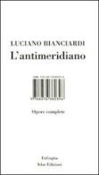 L' antimeridiano. Con DVD di Luciano Bianciardi edito da I Libri di Isbn/Guidemoizzi