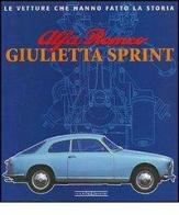Alfa Romeo Giulietta Sprint. Ediz. illustrata di Giancarlo Catarsi edito da Nada