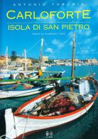 Carloforte. Isola di San Pietro di Antonio Torchia, Fiorenzo Toso edito da Le Mani-Microart'S