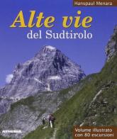 Alte vie del Sudtirolo di Hanspaul Menara edito da Athesia