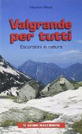 Valgrande per tutti. Escursioni in natura di Maurizio Miozzi edito da Macchione Editore