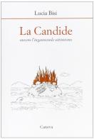 La candide ovvero l'ingannevole ottimismo di Lucia Bisi edito da Canova