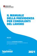 Il manuale della previdenza per consulenti del lavoro. Nuova ediz. edito da TeleConsul