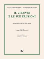 Il Vesuvio e le sue eruzioni di G. Battista Alfano, Antonio Parascandola edito da Doppiavoce