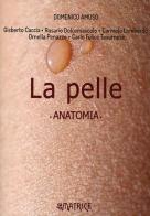 La pelle. Anatomia di Domenico Amuso edito da De Matrice