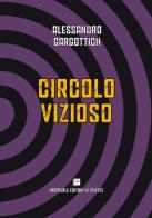 Circolo vizioso di Alessandro Gargottich edito da Hammerle Editori in Trieste