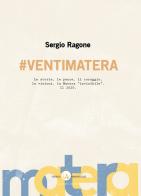 #VentiMatera. Le storie, le paure, il coraggio, le visioni, la Matera «invisibile». Il 2020 di Sergio Ragone edito da Universosud