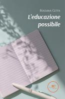 L' educazione possibile di Rossana Cetta edito da Europa Edizioni