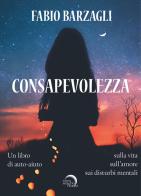 Consapevolezza di Fabio Barzagli edito da Mondo Nuovo
