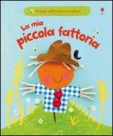 La mia piccola fattoria di Fiona Watt, Katie Lovell edito da Usborne Publishing