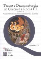 Teatro e drammaturgia in Grecia e a Roma vol. 3 di Valentina Zanusso edito da ETPbooks