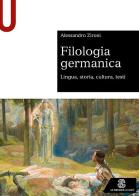 Filologia germanica. Lingua, storia, cultura, testi di Alessandro Zironi edito da Le Monnier Università