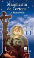 Margherita da Cortona. La santa bella di Piero Becherini edito da Editrice Elledici