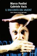 Il racconto del Vajont di Marco Paolini, Gabriele Vacis edito da Garzanti