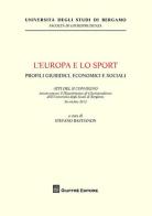 L' Europa e lo sport. Profili giuridici, economici e sociali di Stefano Bastianon edito da Giuffrè