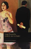 Così è (se vi pare) di Luigi Pirandello edito da Rizzoli