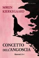 Concetto dell'angoscia. Ediz. integrale di Søren Kierkegaard edito da Rusconi Libri