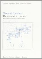 Darwinismo a Firenze. Tra scienza e ideologia (1860-1900) di Giovanni Landucci edito da Olschki