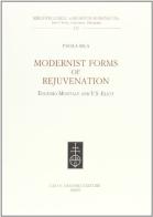 Modernist forms of rejuvenation. Eugenio Montale and T. S. Eliot di Paola Sica edito da Olschki