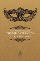 Le relazioni pericolose di Pierre Choderlos de Laclos edito da Newton Compton Editori