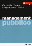 Management pubblico. Con Contenuto digitale per download e accesso on line di Maria Cucciniello, Giovanni Fattore, Francesco Longo edito da EGEA