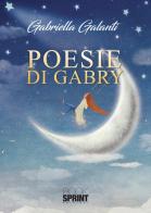 Poesie di Gabry di Gabriella Galanti edito da Booksprint