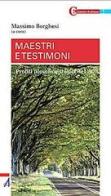 Maestri e testimoni. Profili filosofico-teologici del '900 di Massimo Borghesi edito da EMP