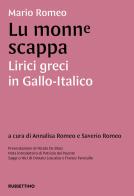 Lu monne scappa. Lirici greci in gallo-italico di Mario Romeo edito da Rubbettino