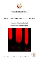L' immagine politica del corpo di Gerolamo Sirena edito da NeP edizioni