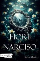 Fiori di narciso di Bia Clay edito da Sperling & Kupfer