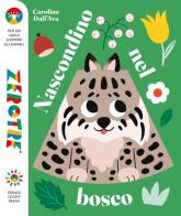 Nascondino nel bosco. Ediz. a colori di Caroline Dall'Ava edito da Franco Cosimo Panini