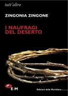 I naufragi del deserto di Zingonia Zingone edito da Edizioni della Meridiana