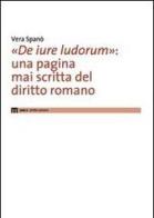 «De iure ludorum»: una pagina mai scritta del diritto romano di Vera Spanò edito da eum