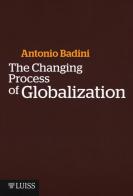 The changing process of globalization di Antonio Badini edito da Luiss University Press