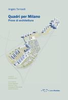 Quadri per Milano. Prove di architettura. Ediz. illustrata di Angelo Torricelli edito da LetteraVentidue