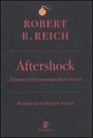 Aftershock. Il futuro dell'economia dopo la crisi di Robert B. Reich edito da Fazi