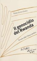 Il genocidio del Rwanda. Il ruolo della Chiesa cattolica di Vania Lucia Gaito edito da L'Asino d'Oro