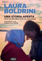 Una storia aperta. Diritti da difendere, diritti da conquistare di Laura Boldrini, Eleonora Camilli edito da EGA-Edizioni Gruppo Abele