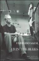 Livin' the blues. Ediz. italiana di Fabrizio Salsi edito da Rupe Mutevole