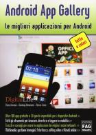 Android App gallery. Le migliori applicazioni per Android di Elena Avesani, Gianluigi Bonanomi, Renzo Zonin edito da FAG