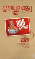 Bar d'Italia del Gambero Rosso 2024 edito da Gambero Rosso GRH