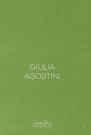 Giulia Agostini. Luminous Phenomena. Ediz. italiana, francese e inglese vol.3 di Giulia Agostini edito da NFC Edizioni