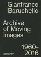 Gianfranco Baruchello. Archives of moving images 1960-2016. Ediz. illustrata edito da Mousse Publishing