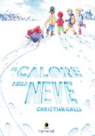 Il calore della neve di Christian Galli edito da Tunué