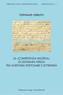 La «competenza multipla» di Giovanni Verga tra scrittura epistolare e letteraria di Stephanie Cerruto edito da Euno Edizioni