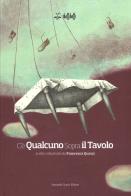 C'è qualcuno sopra il tavolo. Ediz. a colori di Francesca Quinzi edito da Curcio