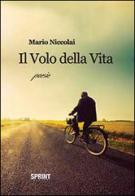 Il volo della vita di Mario Niccolai edito da Booksprint