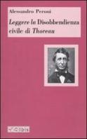 Leggere la Disobbedienza civile di Thoreau di Alessandro Peroni edito da Ibis